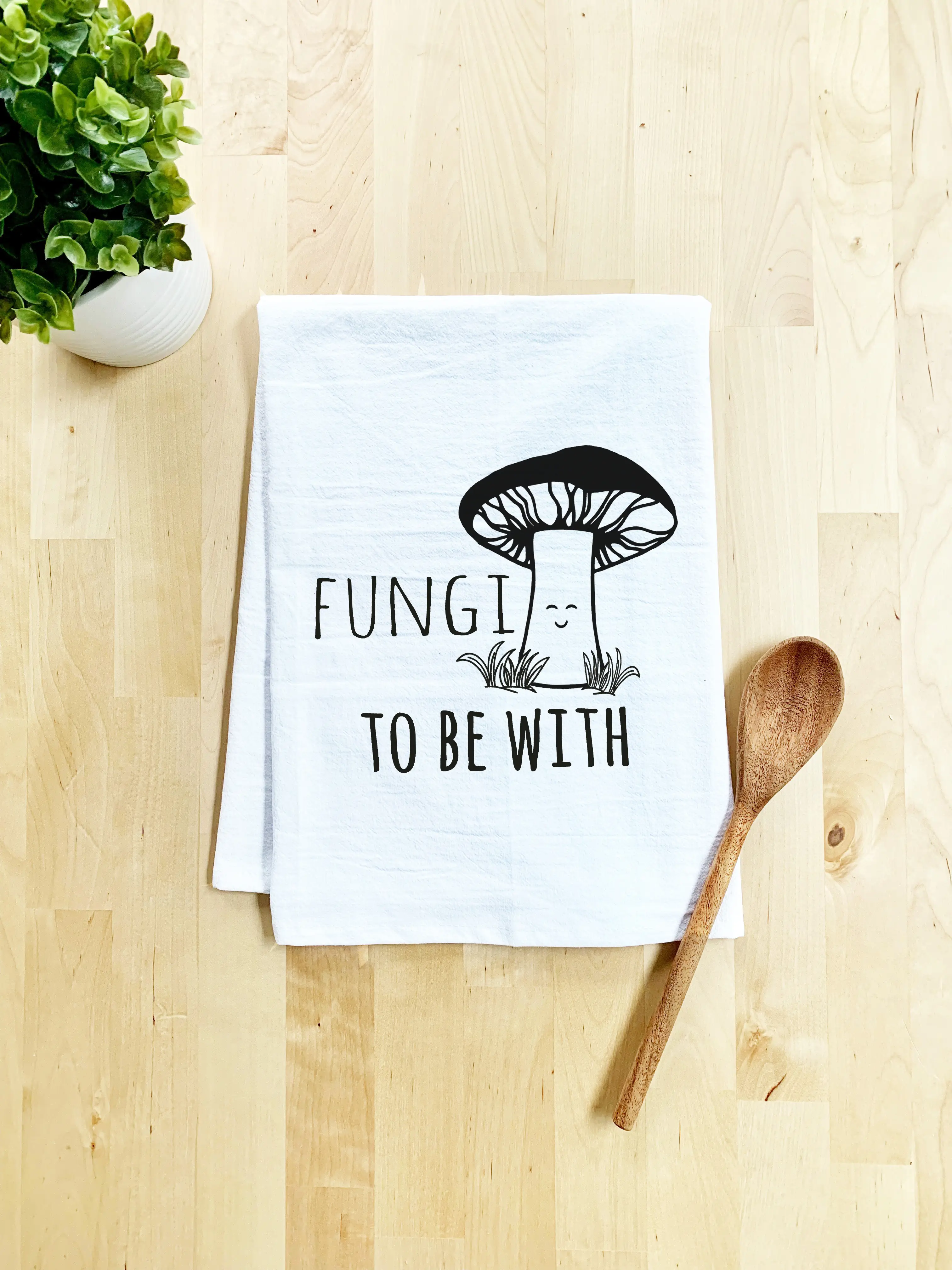 Fungi To Be With - Dish Towel