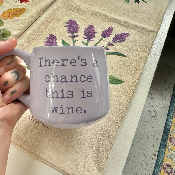Moonlight Makers There's A Chance This Is Wine Mug