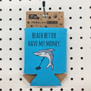 Beach Better Have My Money - Can Cooler