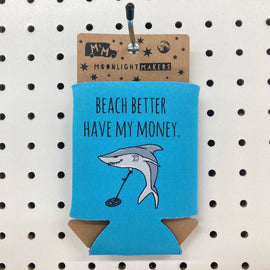 Beach Better Have My Money - Can Cooler