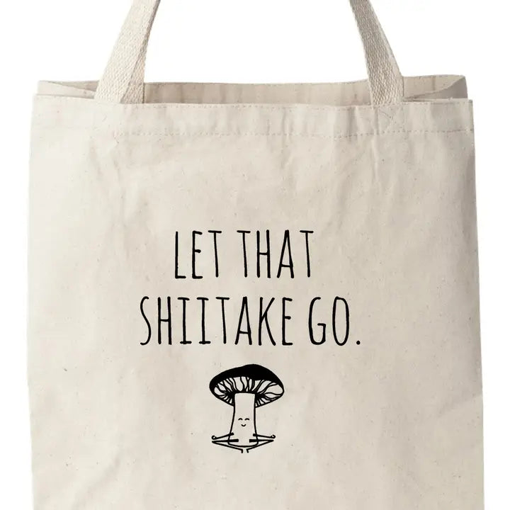 Tote Bag, Let That Shiitake Go