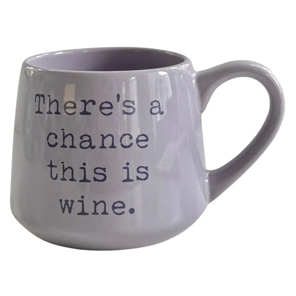 Moonlight Makers There's A Chance This Is Wine Mug