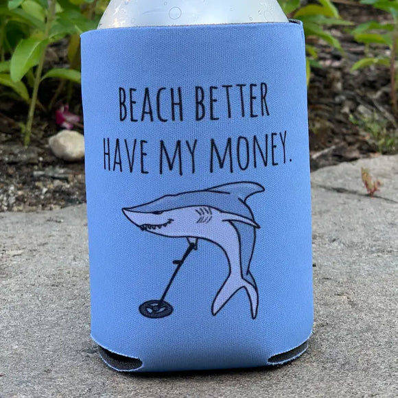 Beach Better Have My Money - Can Cooler