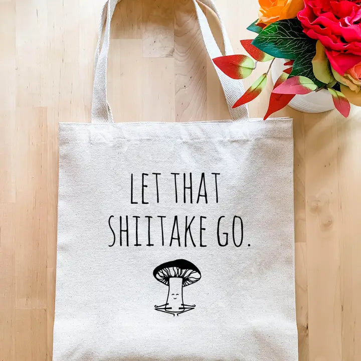 Tote Bag, Let That Shiitake Go