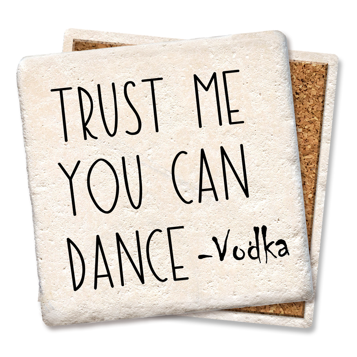 Tipsy Coasters Trust Me You Can Dance Coaster