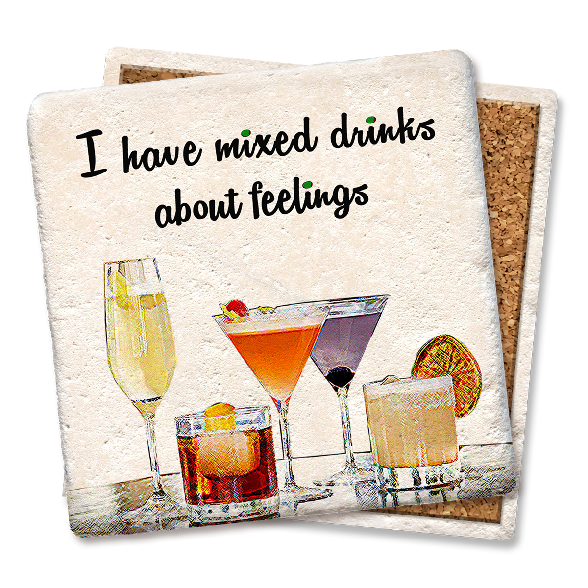 Tipsy Coasters I Have Mixed Drinks About Feelings Coaster