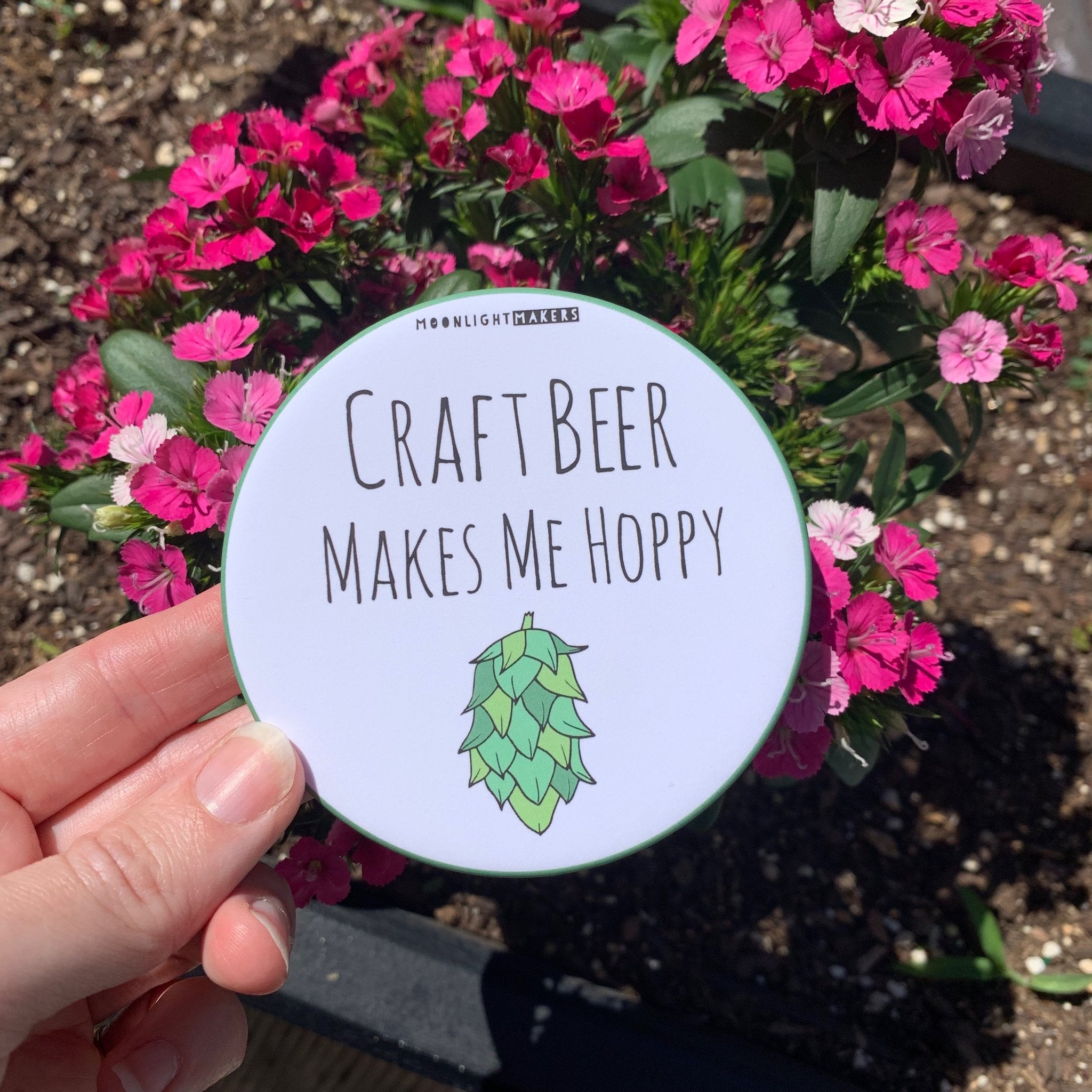Craft Beer Makes Me Hoppy - Coaster